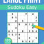Sudoku Large Print Easy: Large Print Sudoku Puzzle Book For Adults & Seniors With 120 Easy Sudoku Puzzles - Volume 3 (Easy Large Print Sudoku Puzzle Books)