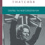 Margaret Thatcher: Shaping the New Conservatism (The World in a Life Series)