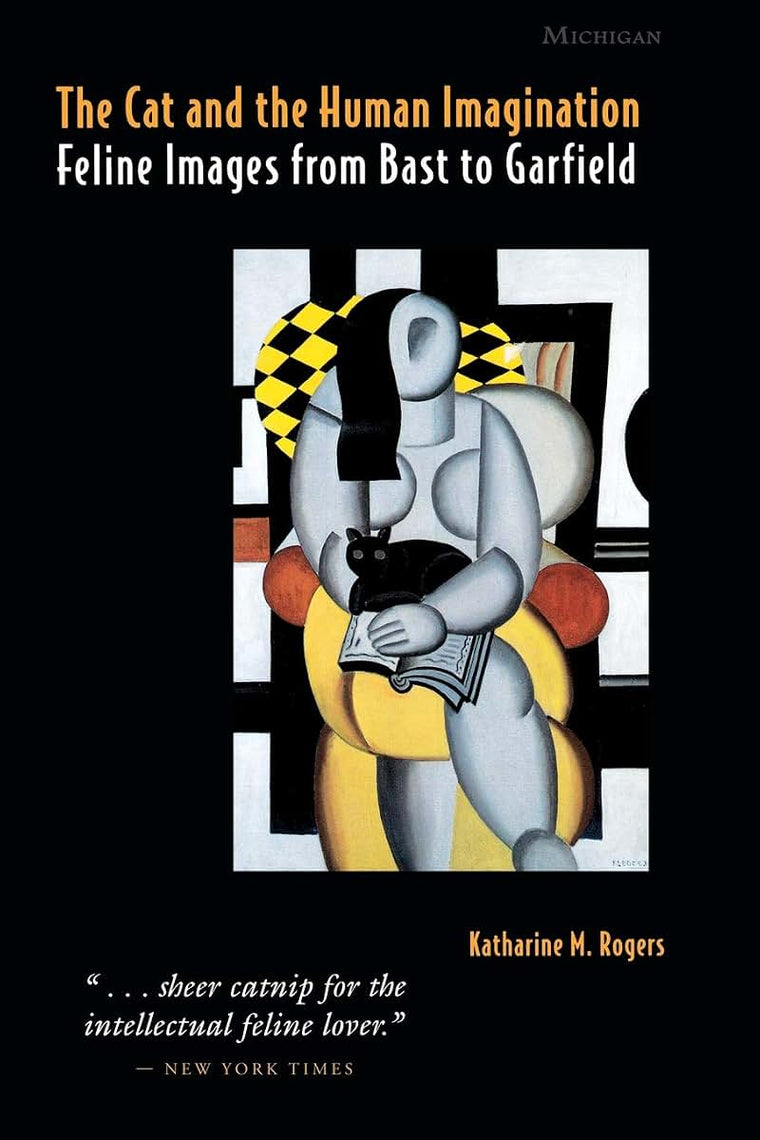 The Cat and the Human Imagination: Feline Images from Bast to Garfield