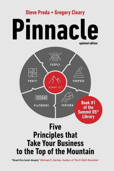 Pinnacle: Five Principles that Take Your Business to the Top of the Mountain (Entrepreneur Tools)