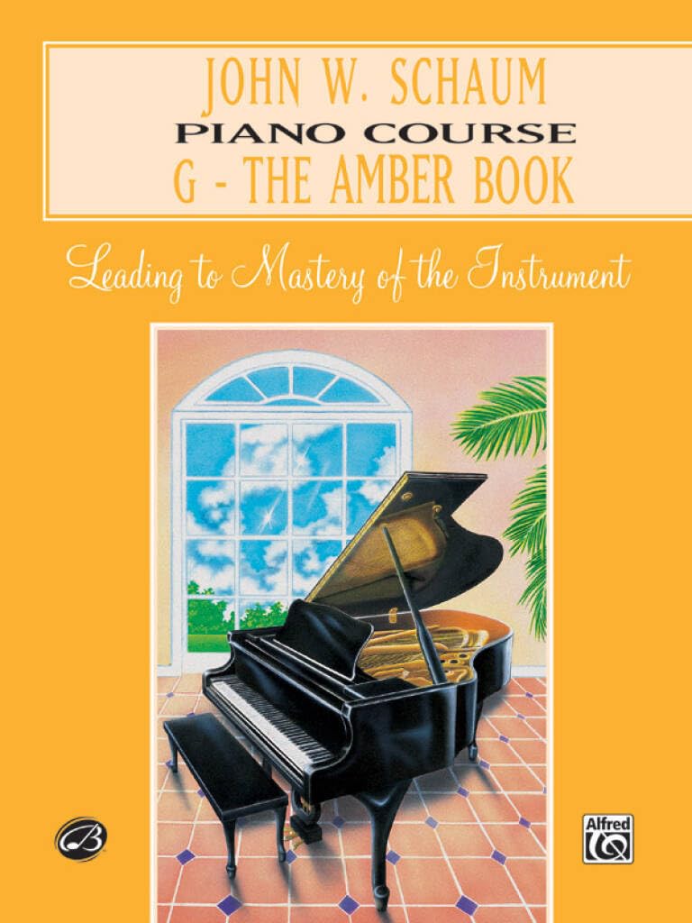 John W. Schaum Piano Course: G-The Amber Book- Leading to Mastery of the Instrument