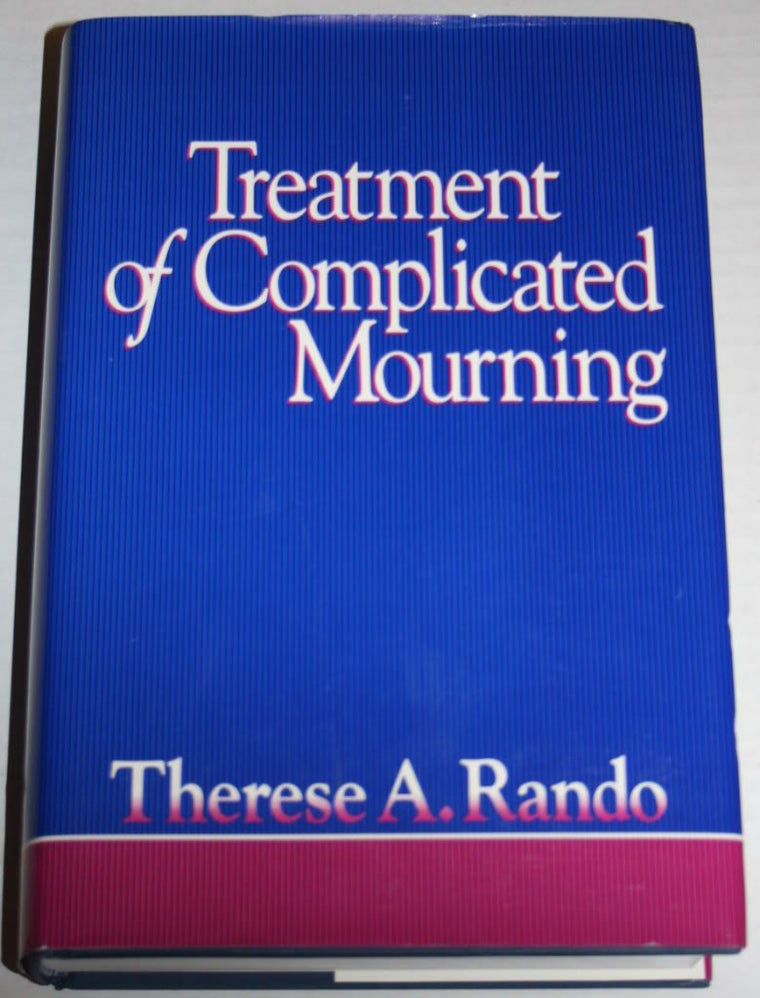 Treatment of Complicated Mourning by Rando, Therese A.