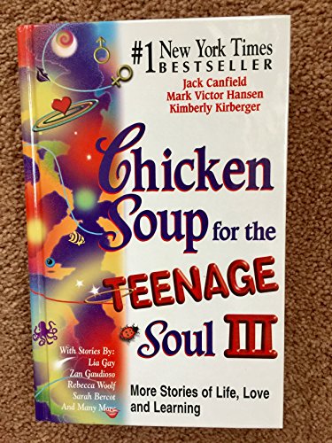 Chicken Soup For The Teenage Soul III (Chicken Soup for the Soul, III)