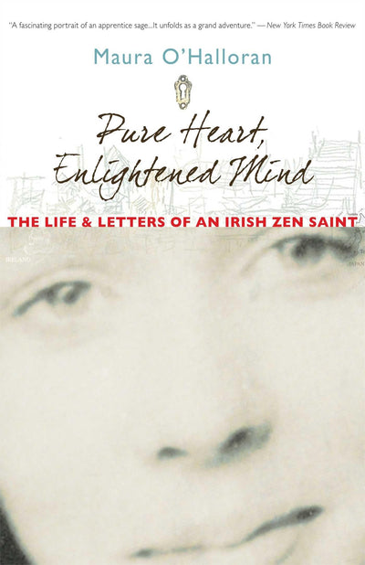 Pure Heart, Enlightened Mind: The Life and Letters of an Irish Zen Saint