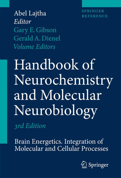 Handbook of Neurochemistry and Molecular Neurobiology: Brain Energetics. Integration of Molecular and Cellular Processes