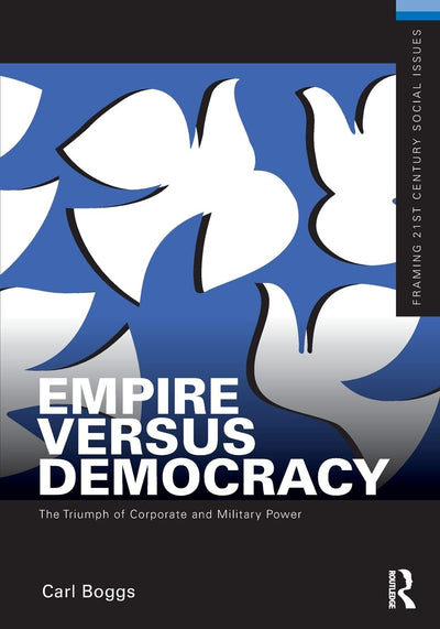 Empire Versus Democracy (Framing 21st Century Social Issues)