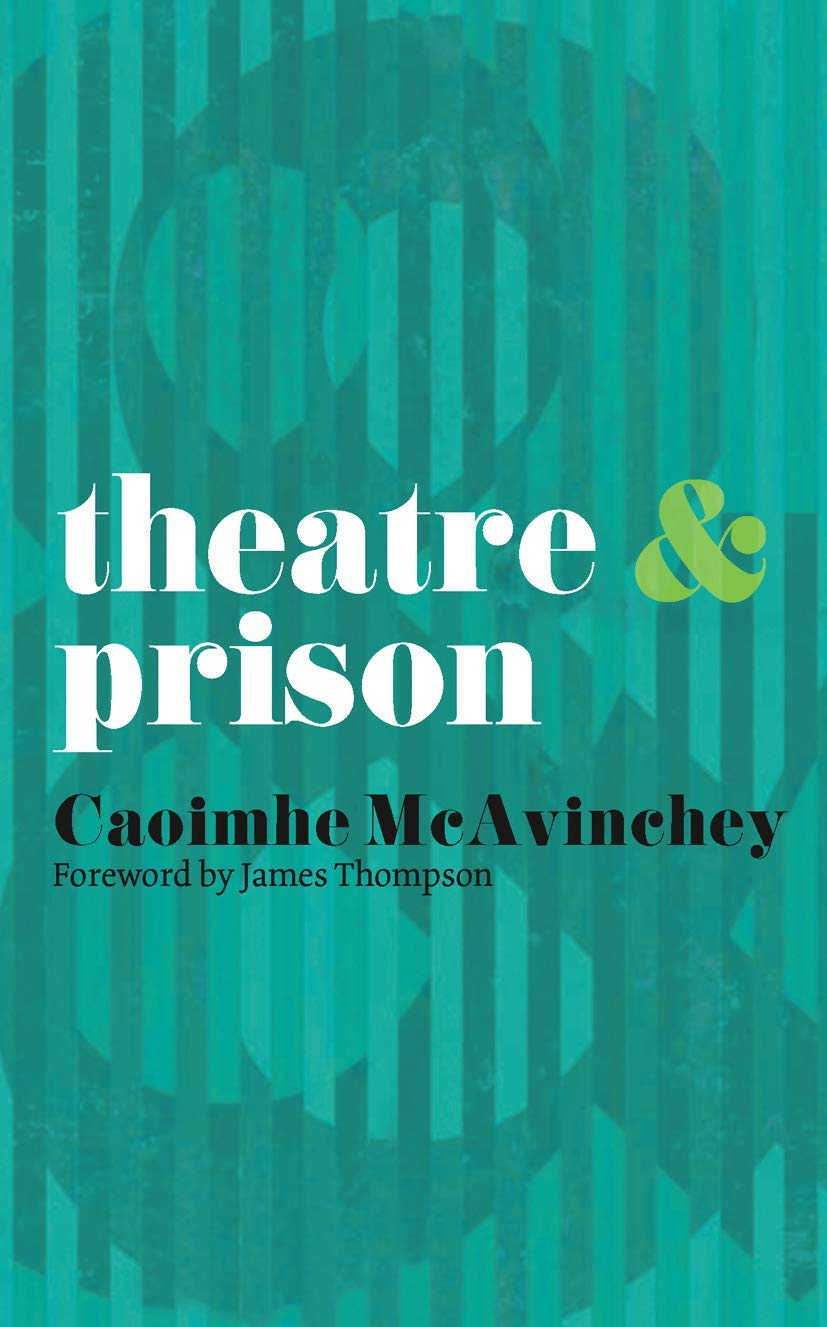 Theatre and Prison (Theatre And, 21)