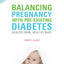 Balancing Pregnancy with Pre-existing Diabetes: Healthy Mom, Healthy Baby