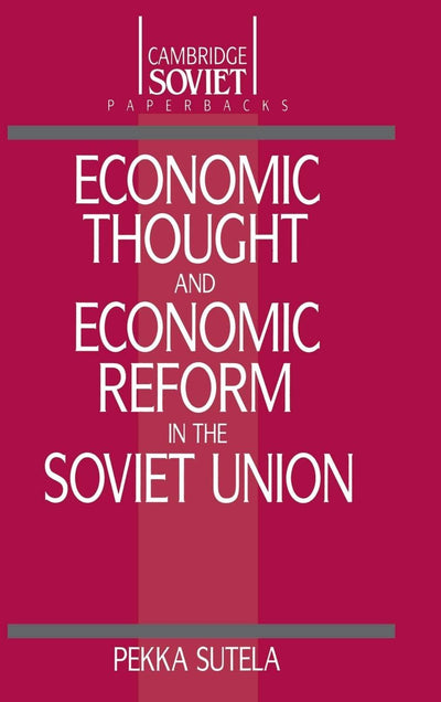 Economic Thought and Economic Reform in the Soviet Union (Cambridge Russian Paperbacks, Series Number 5)