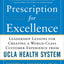 Prescription for Excellence: Leadership Lessons for Creating