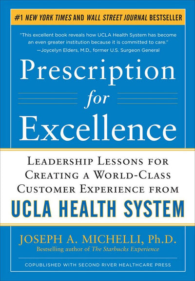 Prescription for Excellence: Leadership Lessons for Creating