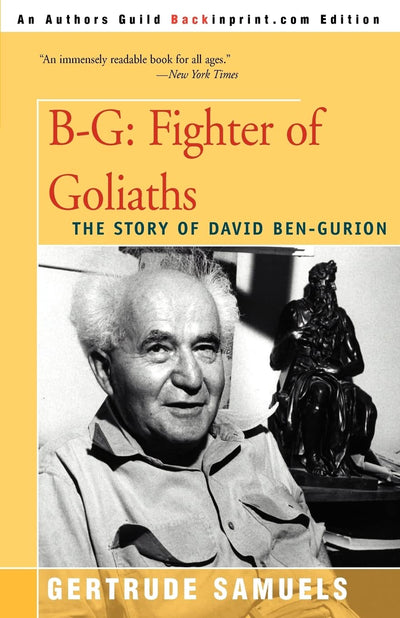 B-G: Fighter of Goliaths: The Story of David Ben-Gurion