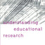 Understanding Educational Research