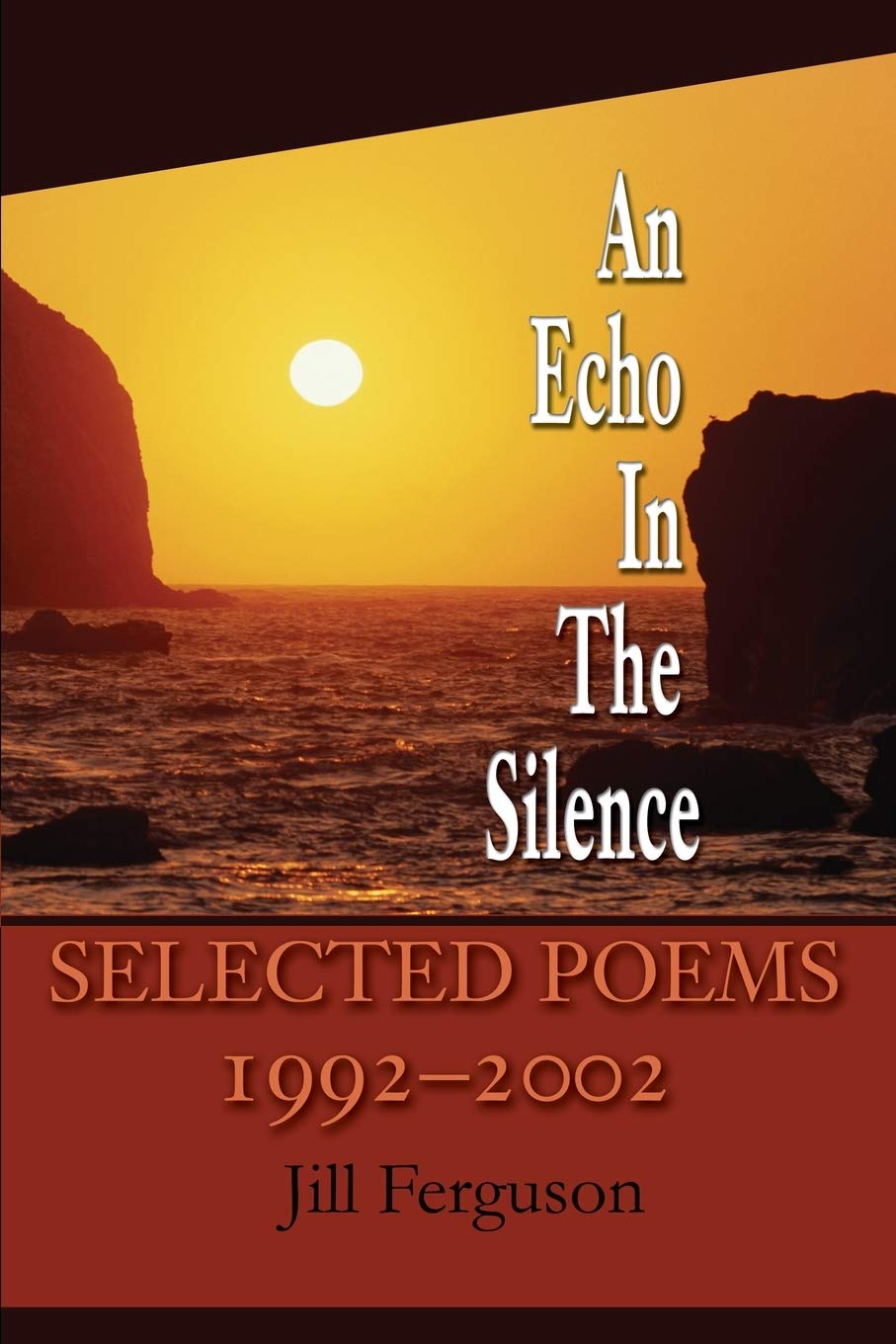 An Echo In The Silence: Selected Poems 1992-2002