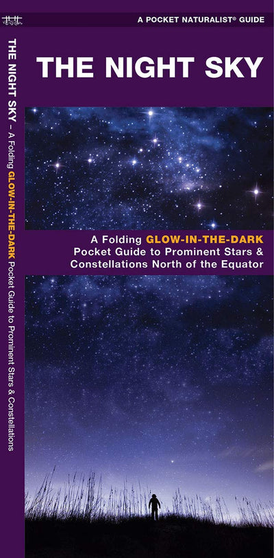 The Night Sky: A Glow-in-the-Dark Guide to Prominent Stars & Constellations North of the Equator (Sky Watcher Guide)
