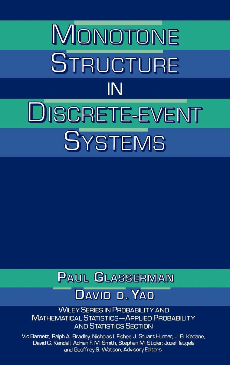 Monotone Structure in Discrete-Event Systems (Wiley Series in Probability and Statistics)