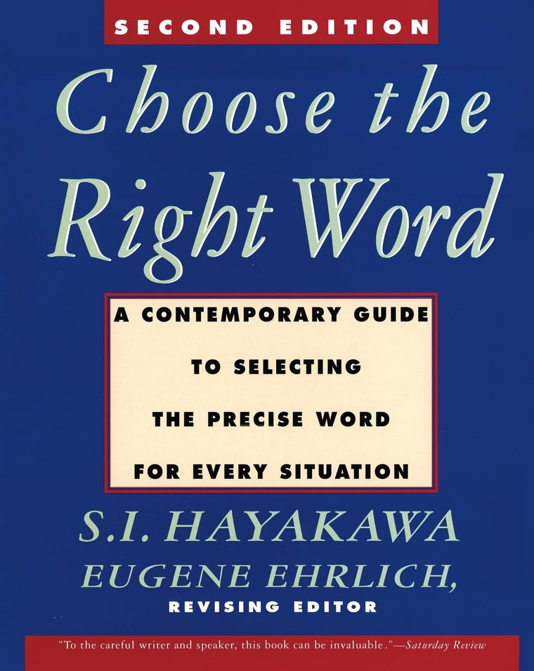 Choose the Right Word: Second Edition by Hayakawa, S. I.