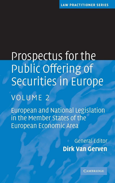 Prospectus for the Public Offering of Securities in Europe: European and National Legislation in the Member States of the European Economic Area (Law Practitioner Series) (Volume 2)