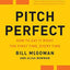 Pitch Perfect: How to Say It Right the First Time, Every Time