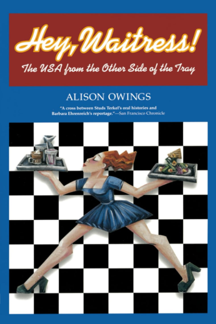 Hey, Waitress!: The USA from the Other Side of the Tray