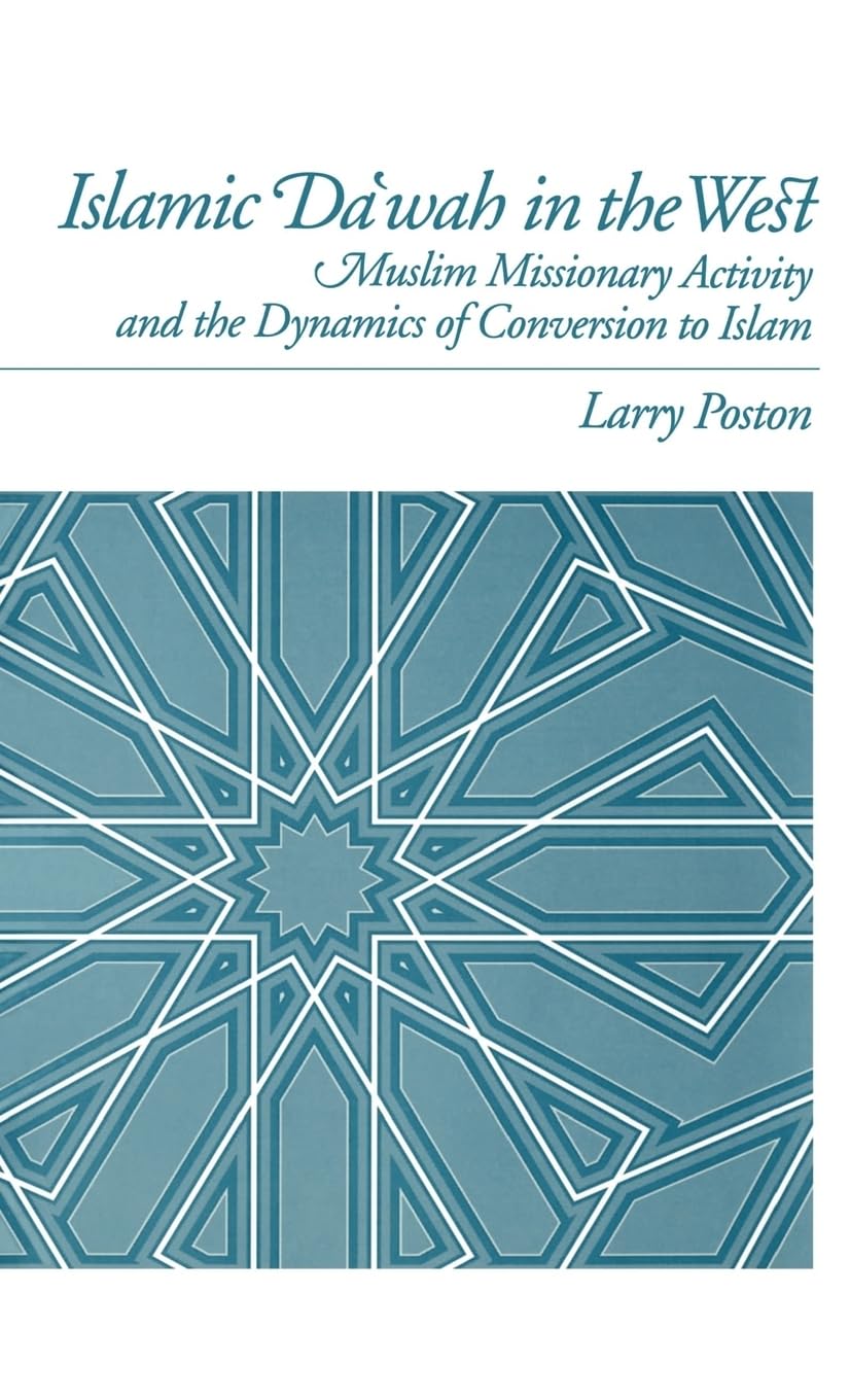 Islamic Da`wah in the West: Muslim Missionary Activity and the Dynamics of Conversion to Islam