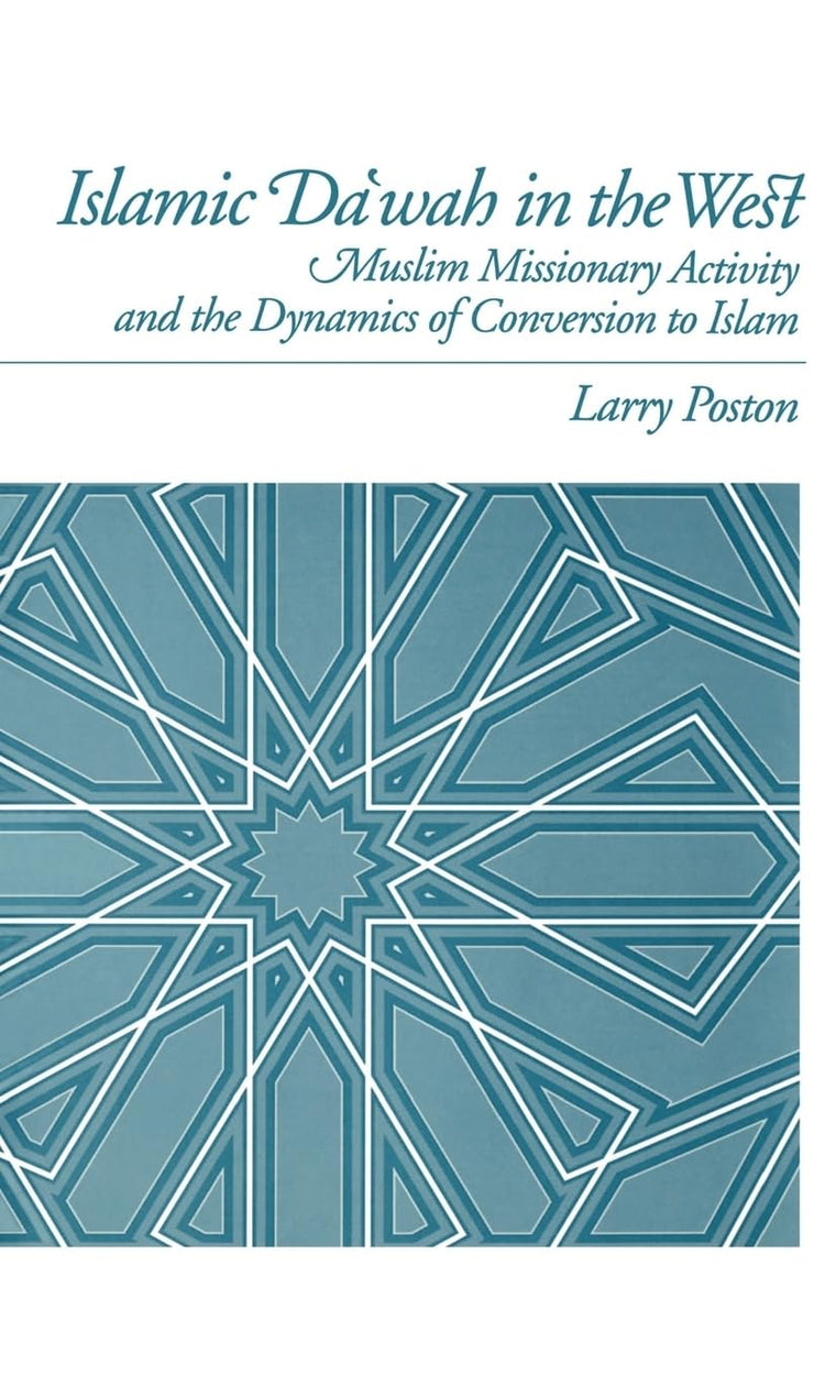 Islamic Da`wah in the West: Muslim Missionary Activity and the Dynamics of Conversion to Islam