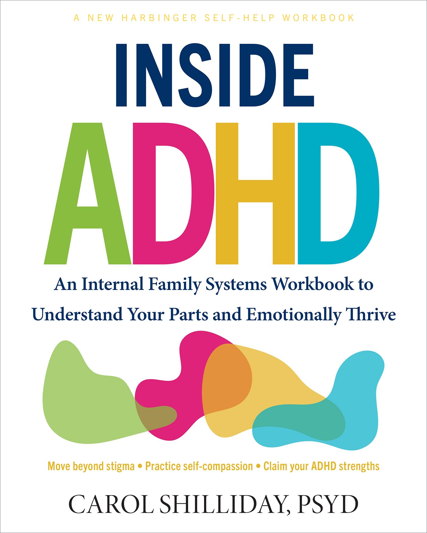 Inside ADHD: An Internal Family Systems Workbook to Understand Your Parts and Emotionally Thrive