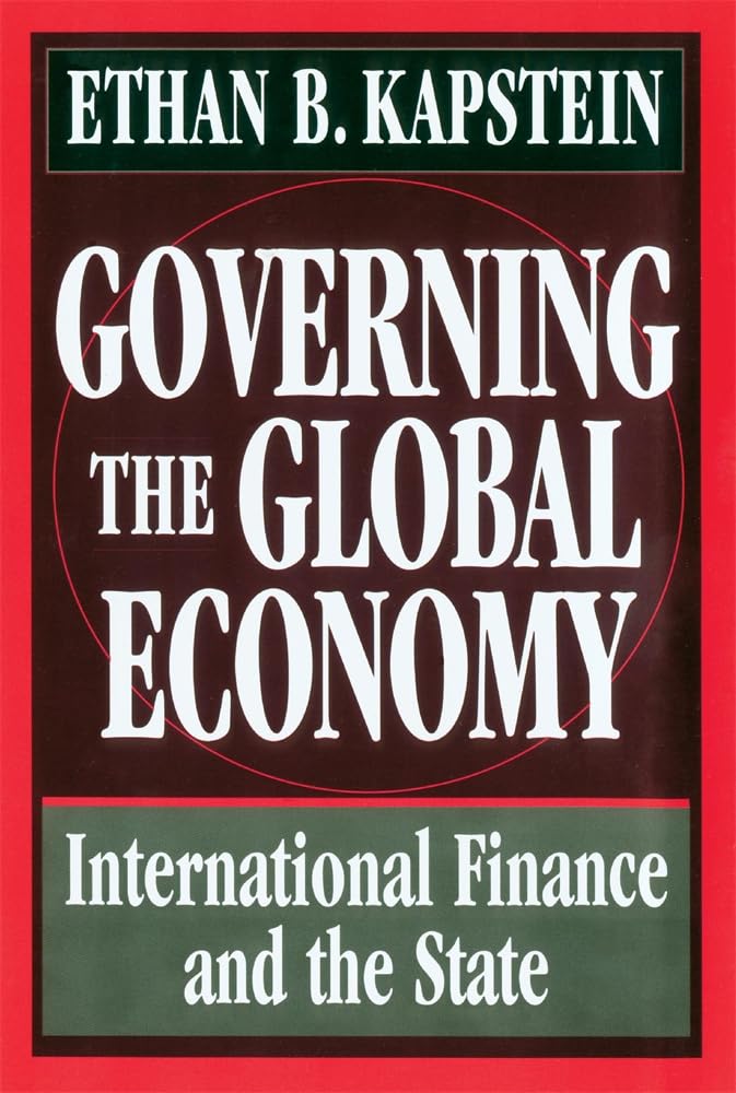 Governing the Global Economy: International Finance and the State