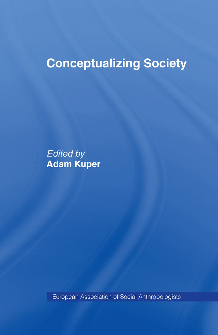 Conceptualizing Society (European Association of Social Anthropologists)