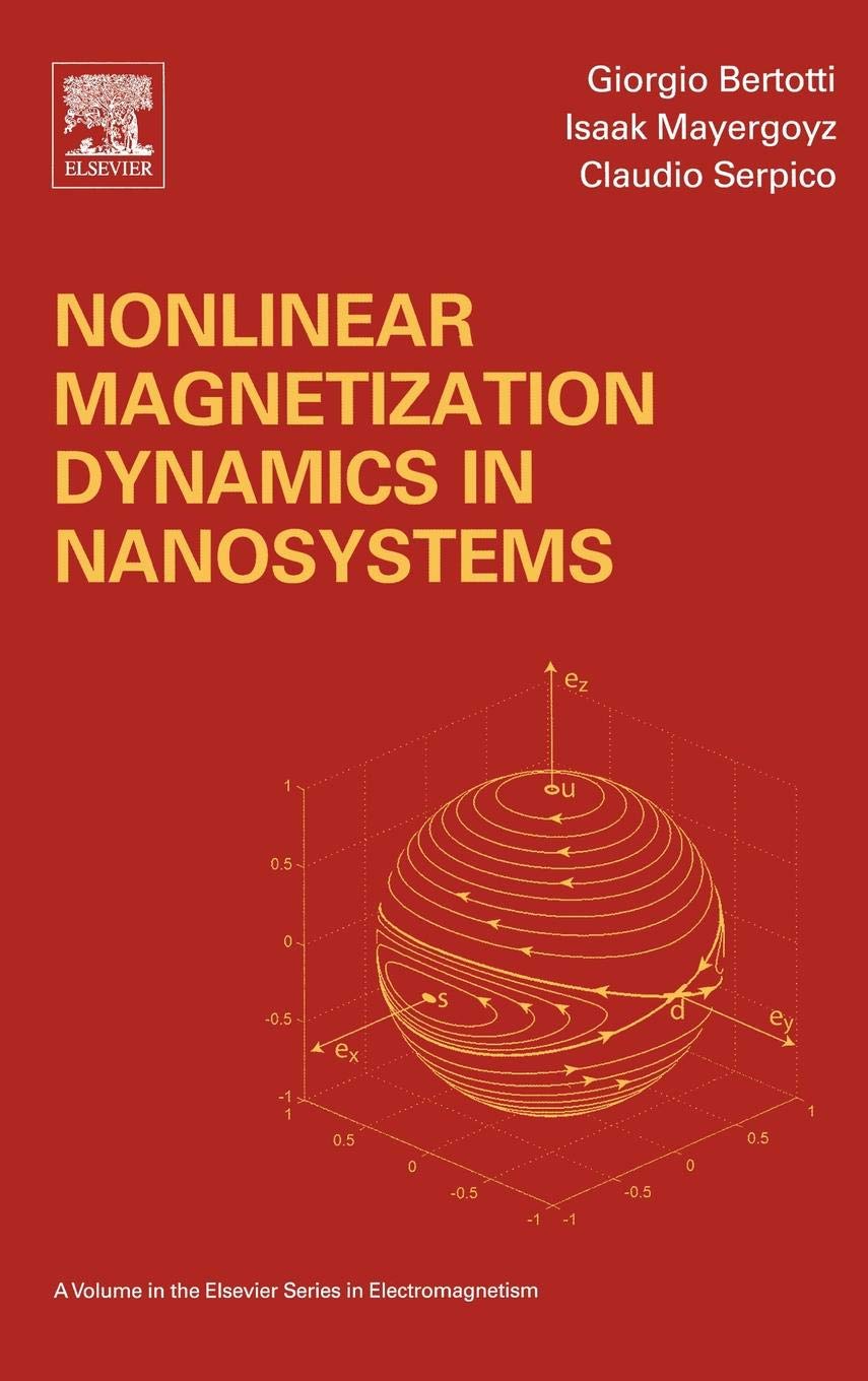 Nonlinear Magnetization Dynamics in Nanosystems (Elsevier Series in Electromagnetism) (Elsevier Series in Electromagnetism)