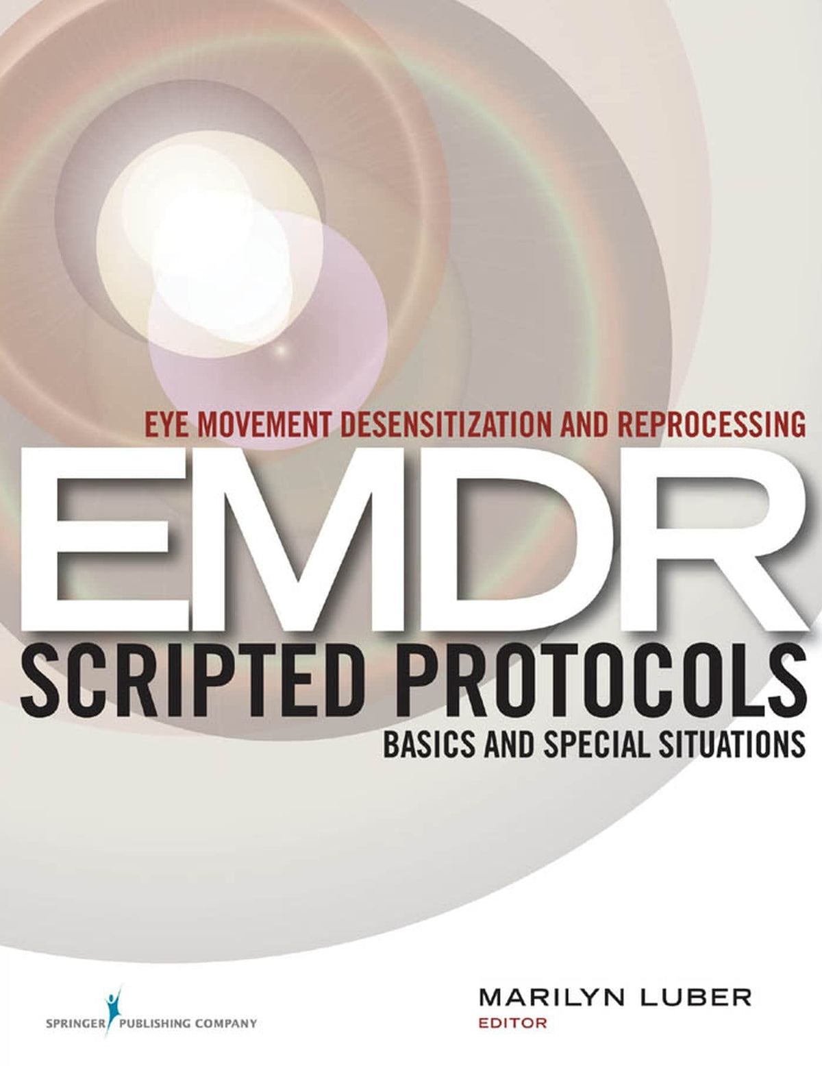 Eye Movement Desensitization and Reprocessing (EMDR) Scripted Protocols: Basics and Special Situations (1st Edition, Paperback) - Highly Rated EMDR Book