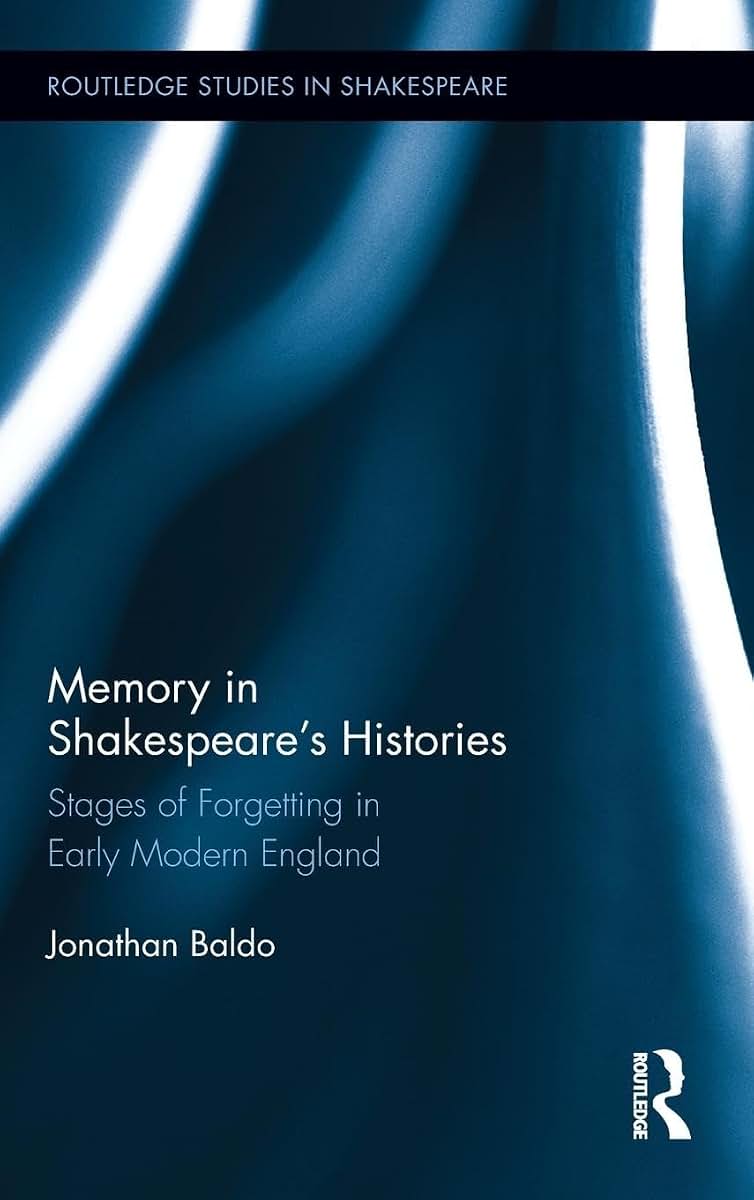 Memory in Shakespeare's Histories (Routledge Studies in Shakespeare)
