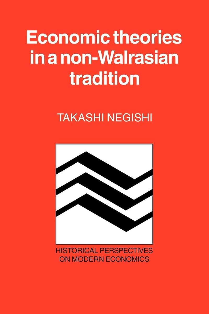 Economic Theories in a Non-Walrasian Tradition (Historical Perspectives on Modern Economics)