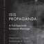 ISIS Propaganda: A Full-Spectrum Extremist Message (Causes and Consequences of Terrorism)