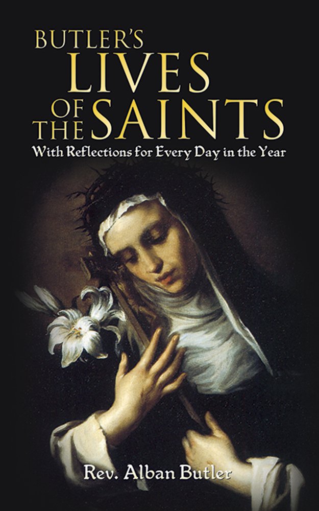 Butler's Lives of the Saints: With Reflections for Every Day