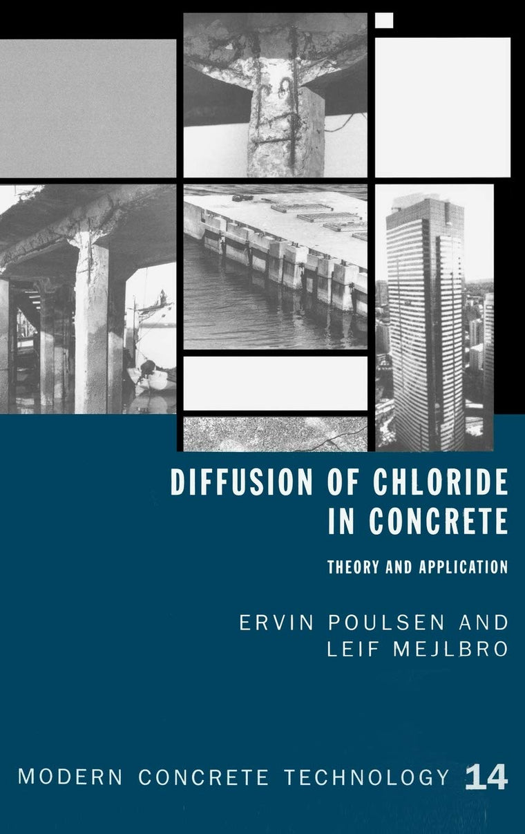 Diffusion of Chloride in Concrete (Modern Concrete Technology, 14)