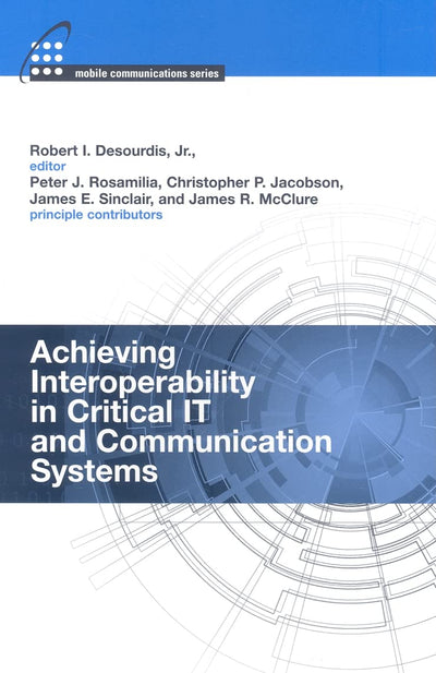 Achieving Interoperability in Critical IT and Communication Systems
