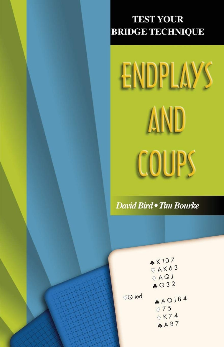 Test Your Bridge Technique: Endplays and Coups