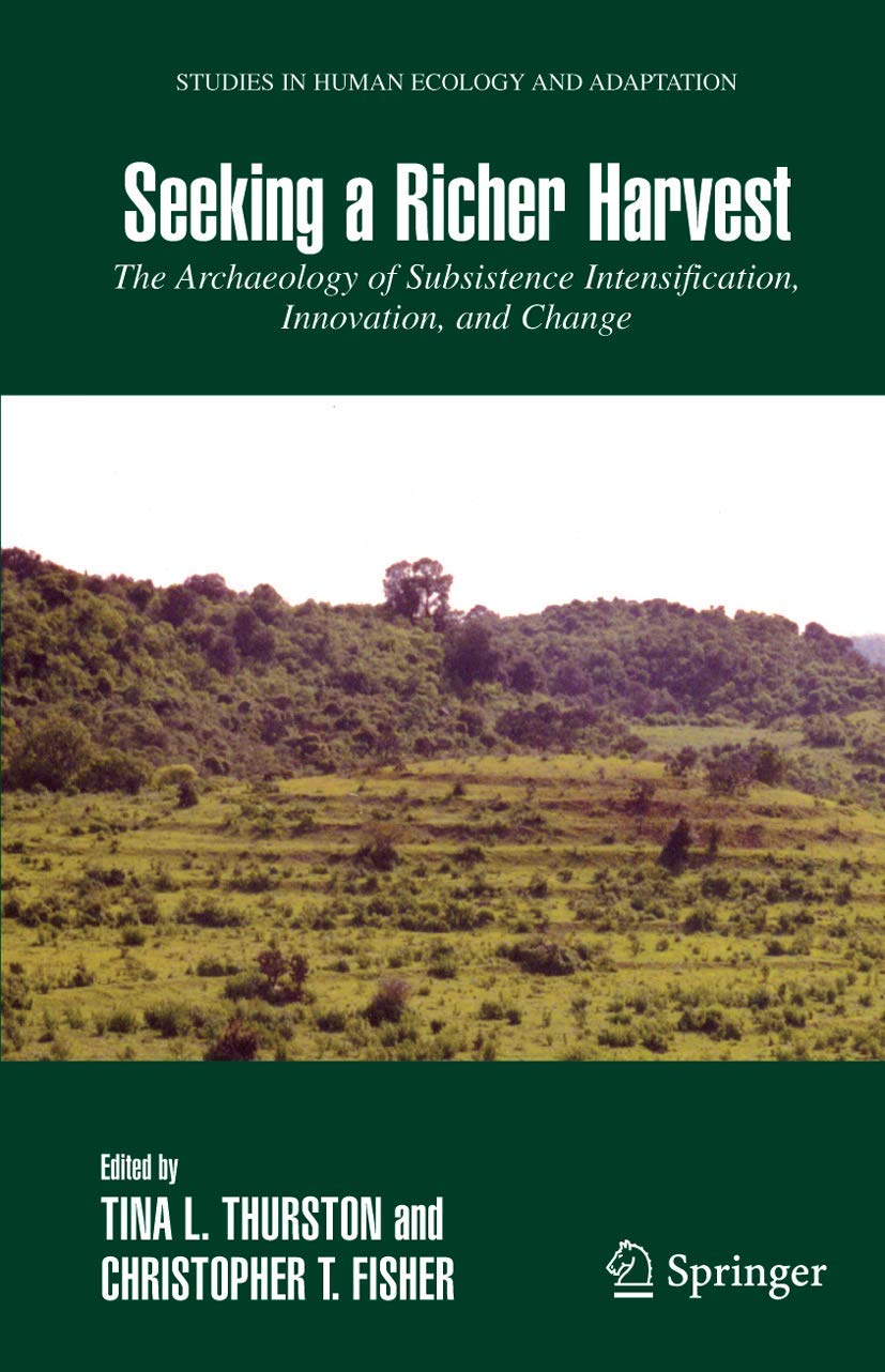 Seeking a Richer Harvest: The Archaeology of Subsistence Intensification, Innovation, and Change (Studies in Human Ecology and Adaptation, 3)