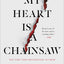 My Heart Is a Chainsaw (1) (The Indian Lake Trilogy)
