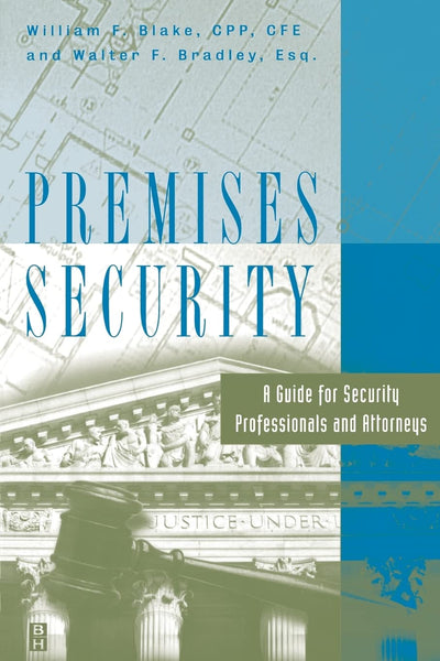 Premises Security: A Guide for Security Professionals and Attorneys