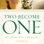 Two Become One: An Orthodox Christian Guide to Engagement and Marriage