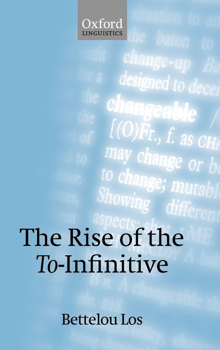 The Rise of the To-Infinitive (Oxford Linguistics)