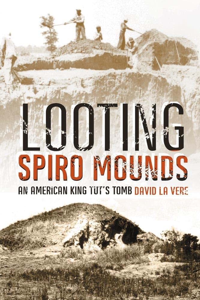 Looting Spiro Mounds: An American King Tuts Tomb