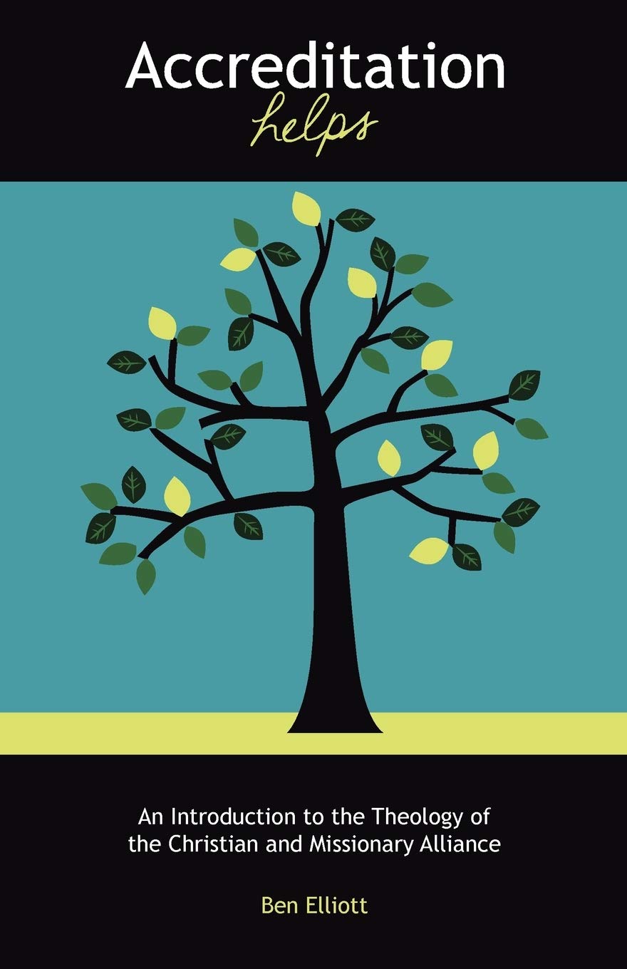 Accreditation Helps: An Introduction to the Theology of the Christian and Missionary Alliance