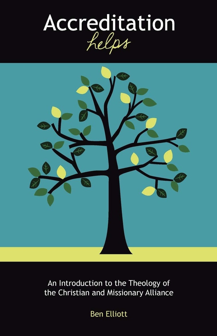 Accreditation Helps: An Introduction to the Theology of the Christian and Missionary Alliance