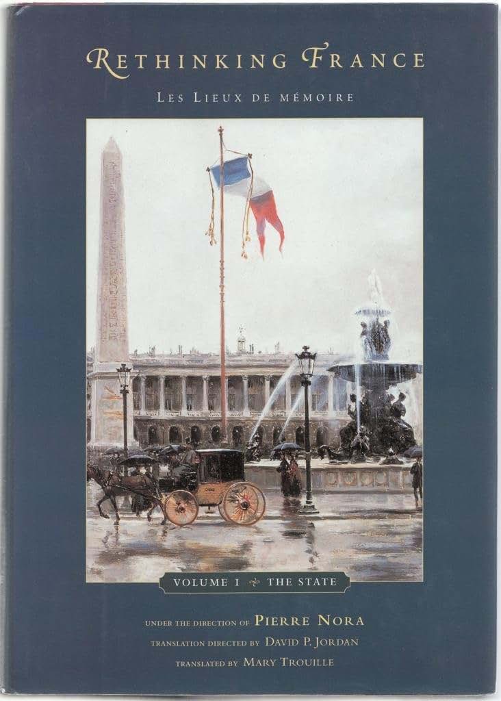 Rethinking France: Les Lieux de mémoire, Volume 1: The State (Volume 1)