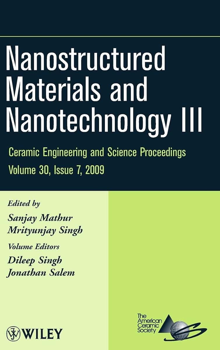 Nanostructured Materials and Nanotechnology III, Volume 30, Issue 7 (Ceramic Engineering and Science Proceedings)