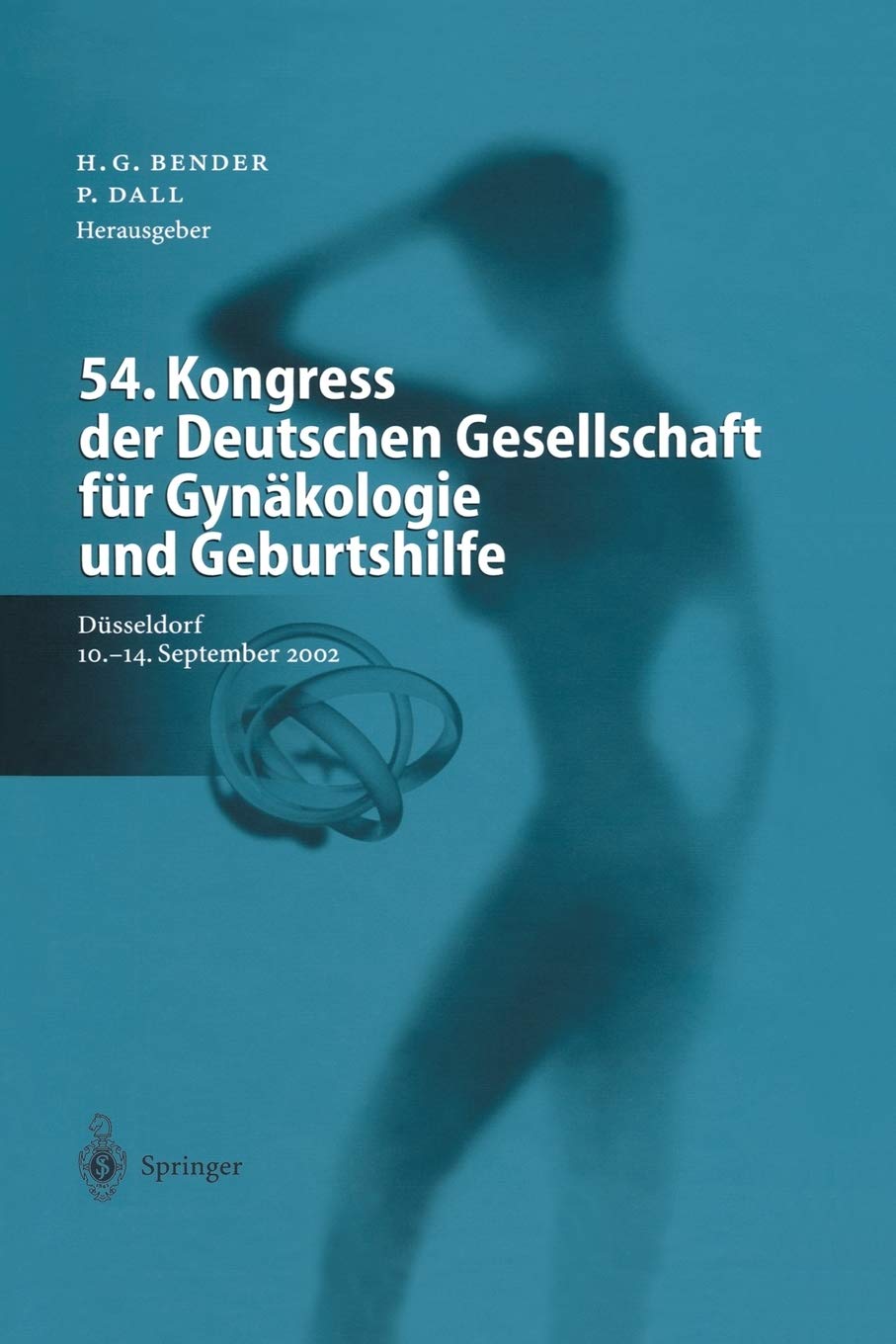54. Kongress der Deutschen Gesellschaft fr Gynkologie und Geburtshilfe: Geburtshilfe und Perinatologie, Operative Gynkologie und Onkologie, ... 10.-14. September 2002 (German Edition)