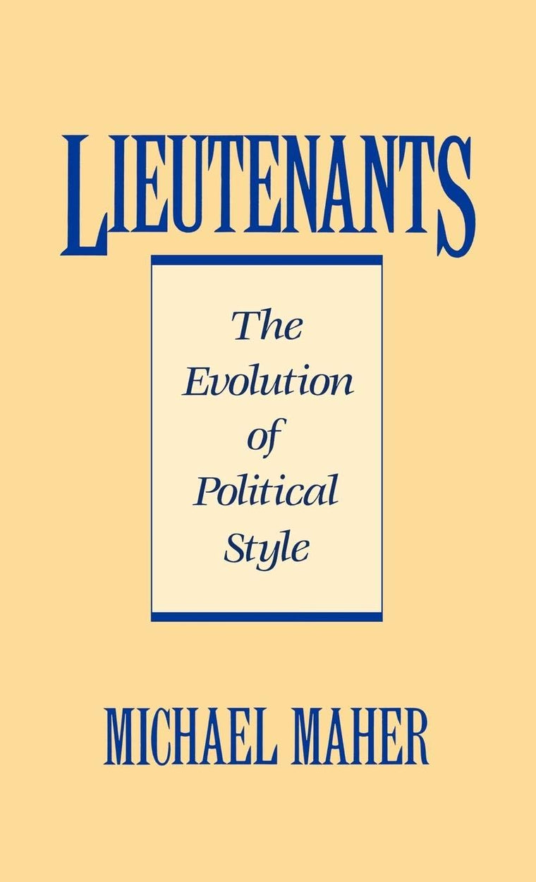 Lieutenants: The Evolution of Political Styles